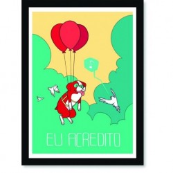 Quadro Poster Frase Eu Acredito