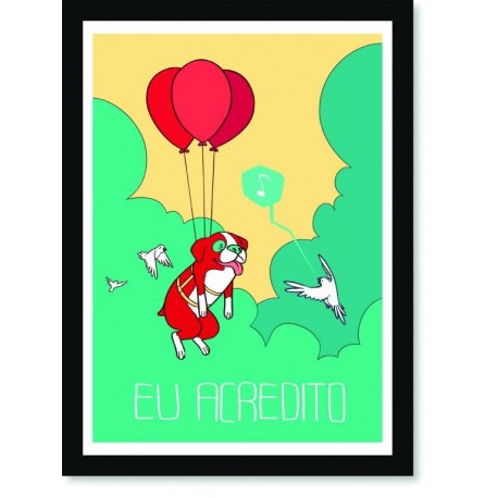 Quadro Poster Frase Eu Acredito