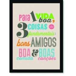 Quadro Poster Frase Para uma vida boa três coisas são fundamentais