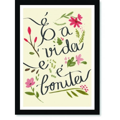 Quadro Poster Frase É a vida e é bonita