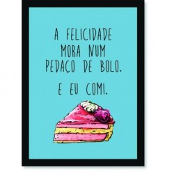 Quadro Poster Frases A Felicidade Mora