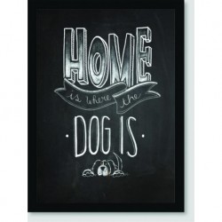 Quadro Poster Pop Art Home Is Dog