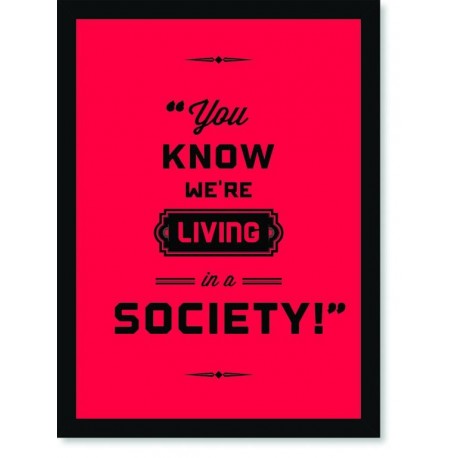 Quadro Poster Frases You Know Society