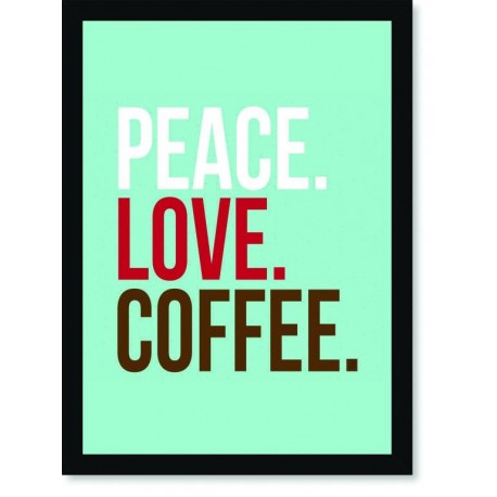 Quadro Poster Frases Peace Love Coffee