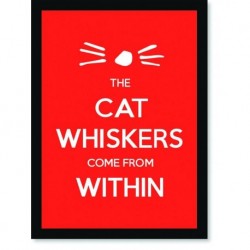 Quadro Poster Frases The Cat Whiskers