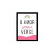 Quadro Poster Frases Amor Fe e Gratidao 4801