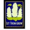 Quadro Poster Propaganda Let Them Grow