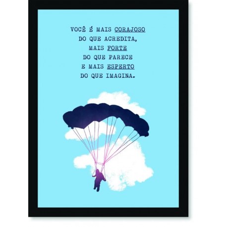 Quadro Poster Frase Você é mais corajoso do que acredita