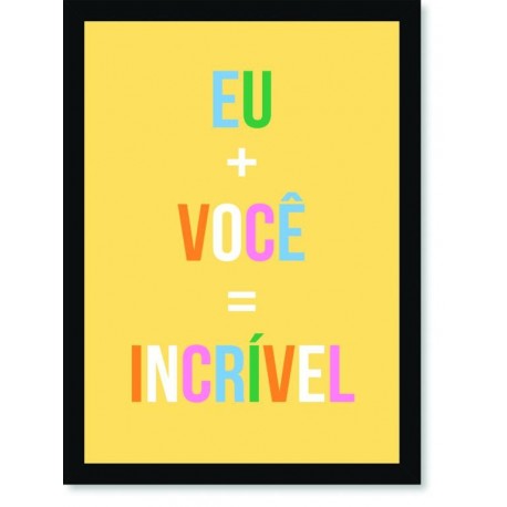 Quadro Poster Frase Eu você incrível