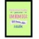Quadro Poster Frase Primeiro passo para se ter um bom dia