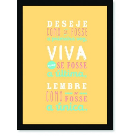 Quadro Poster Frase Viva como se fosse a última