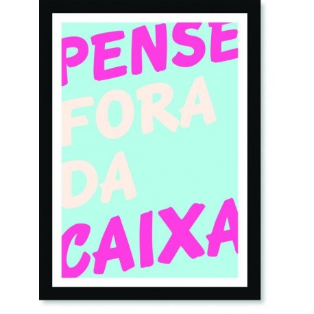 Quadro Poster Frase Pense fora da caixa