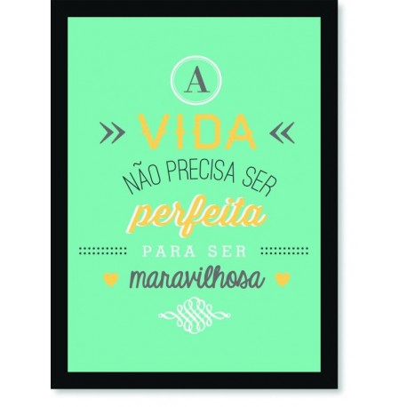 Quadro Poster Frase A vida não precisa ser perfeita