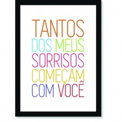 Quadro Poster Frase Tantos dos meus sorrisos começam com você