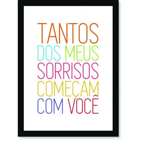 Quadro Poster Frase Tantos dos meus sorrisos começam com você
