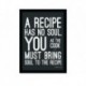 Quadro Poster Cozinha A Recipe Has No Soul