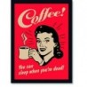 Quadro Poster Cozinha Coffee You Can Sleep